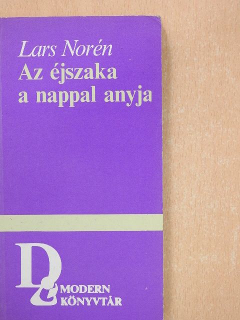 Lars Norén - Az éjszaka a nappal anyja [antikvár]