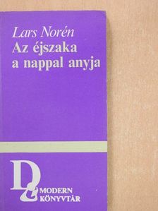 Lars Norén - Az éjszaka a nappal anyja [antikvár]