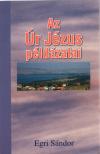 Egri Sándor - Az Úr Jézus példázatai [antikvár]