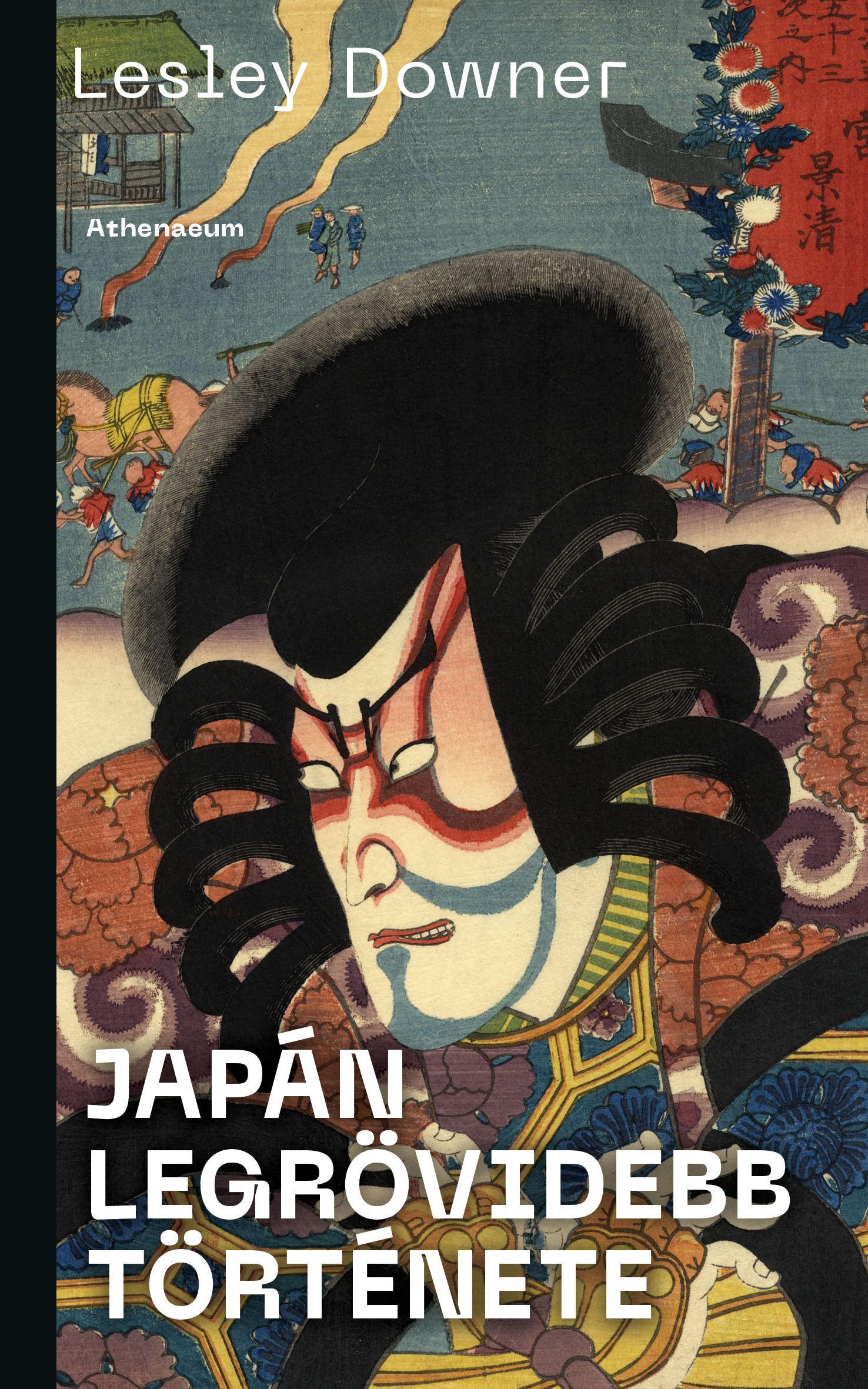 Lesley Downer - Japán legrövidebb története [eKönyv: epub, mobi]