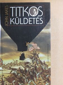 John Jakes - Titkos küldetés [antikvár]