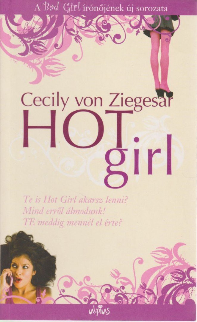 Cecily von Ziegesar - Hot Girl [antikvár]