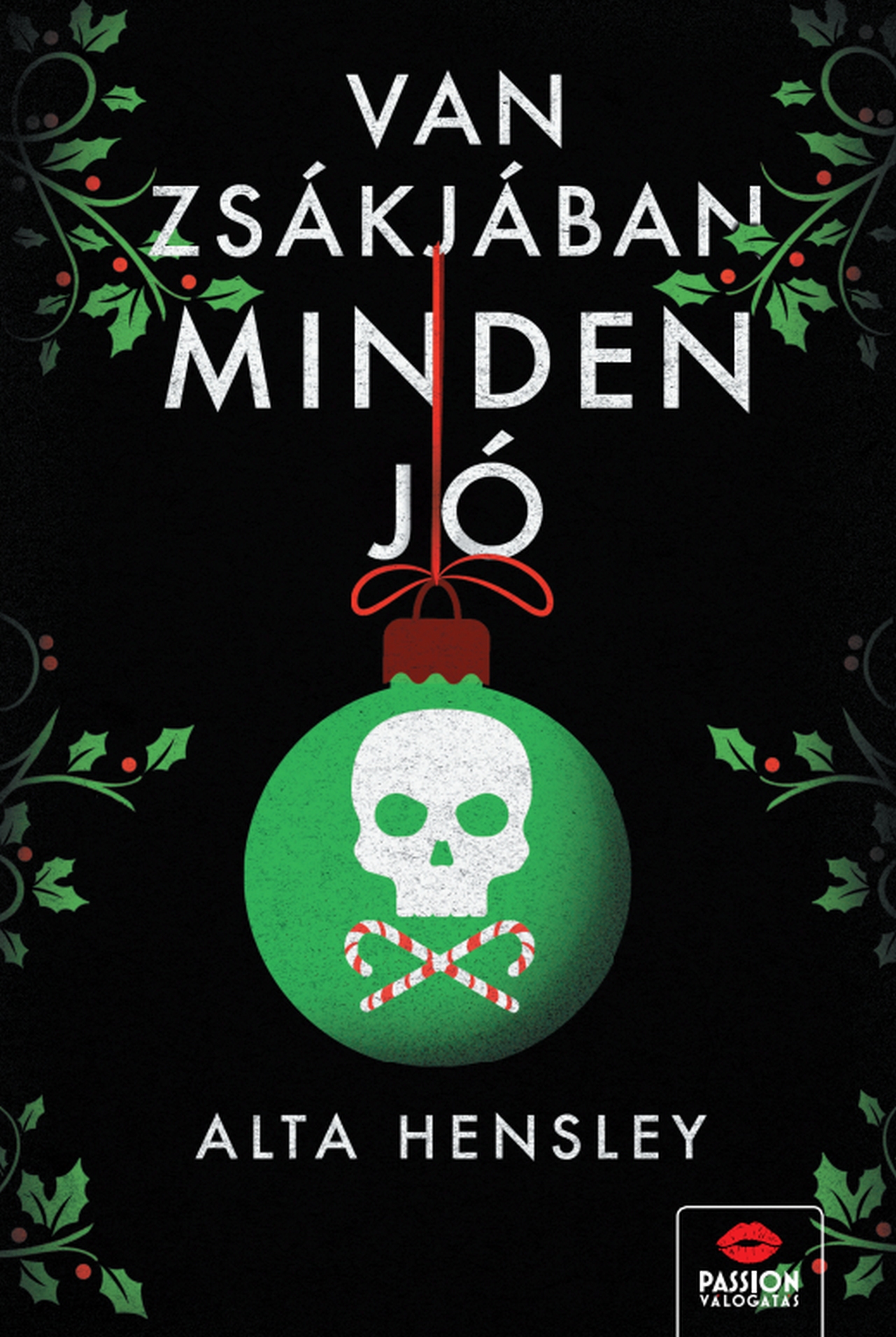 Alta Hensley - Van zsákjában minden jó...