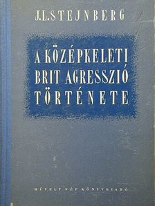 J. L. Stejnberg - A középkeleti brit agresszió története [antikvár]