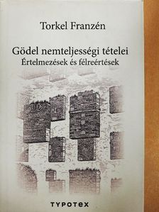Torkel Franzén - Gödel nemteljességi tételei [antikvár]