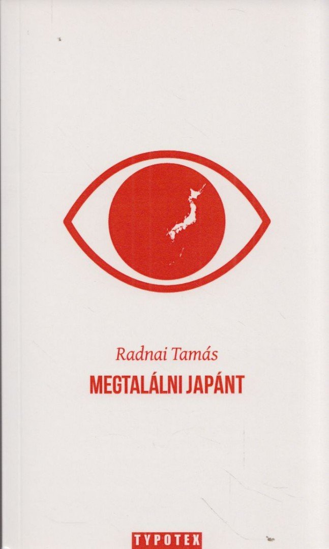 RADNAI TAMÁS - Megtalálni Japánt [antikvár]