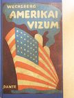 Joseph Wechsberg - Amerikai vízum [antikvár]