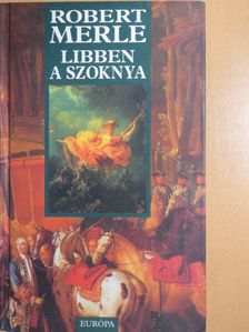 Robert Merle - Libben a szoknya [antikvár]
