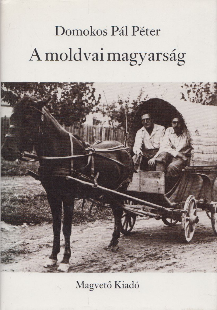 Domokos Pál Péter - A moldvai magyarság [antikvár]