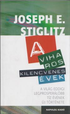 Joseph E. Stiglitz - A viharos kilencvenes évek [antikvár]