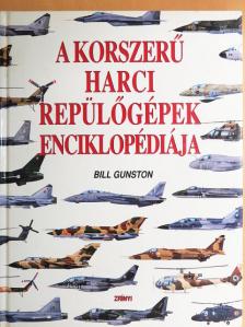Bill Gunston - A korszerű harci repülőgépek enciklopédiája [antikvár]