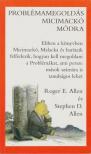 Allen, Roger E., Allen, Stephen D. - Problémamegoldás Micimackó módra [antikvár]