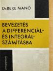 Dr. Beke Manó - Bevezetés a differenciál- és integrálszámításba [antikvár]