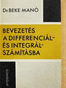 Dr. Beke Manó - Bevezetés a differenciál- és integrálszámításba [antikvár]