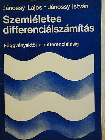 Jánossy István - Szemléletes differenciálszámítás [antikvár]