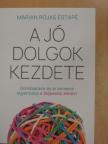 Marian Rojas Estapé - A jó dolgok kezdete [antikvár]