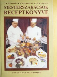 Lukács István - Mesterszakácsok receptkönyve [antikvár]