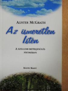 Alister McGrath - Az ismeretlen Isten [antikvár]