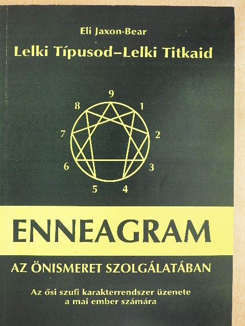 Eli Jaxon-Bear - Lelki típusod - lelki titkaid/ENNEAGRAM az önismeret szolgálatában [antikvár]