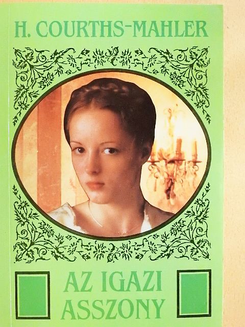 Hedwig Courths-Mahler - Az igazi asszony [antikvár]