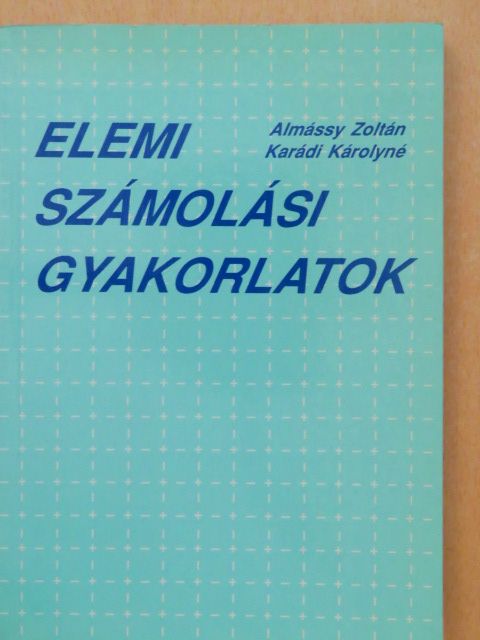 Almássy Zoltán - Elemi számolási gyakorlatok [antikvár]