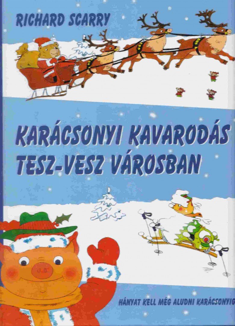 Richard Scarry - Karácsonyi kavarodás Tesz-Vesz városban [antikvár]