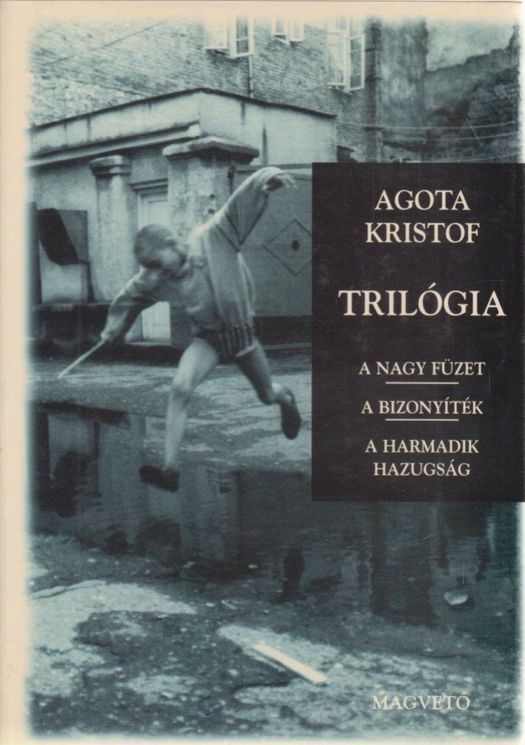Agota Kristof - Trilógia [antikvár]