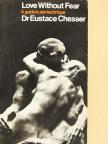 Dr. Eustace Chesser - Love Without Fear [antikvár]