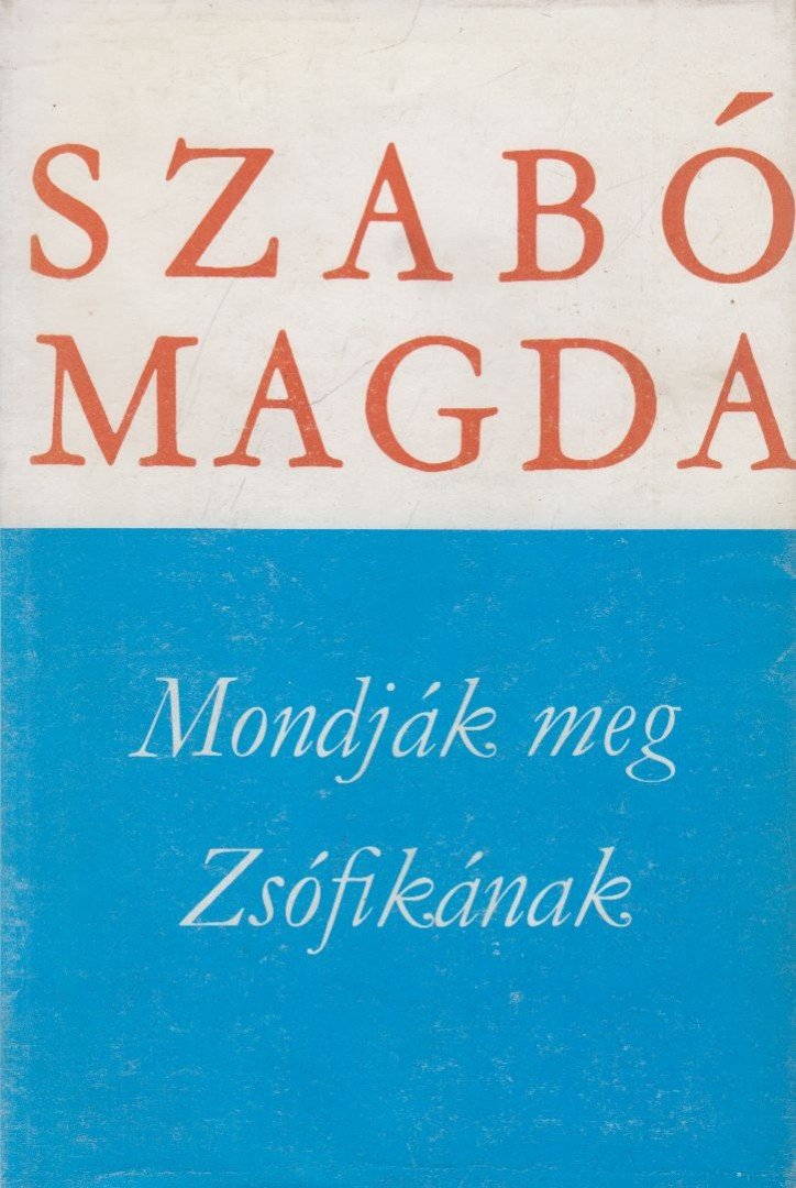 SZABÓ MAGDA - Mondják meg Zsófikának [antikvár]