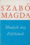 SZABÓ MAGDA - Mondják meg Zsófikának [antikvár]