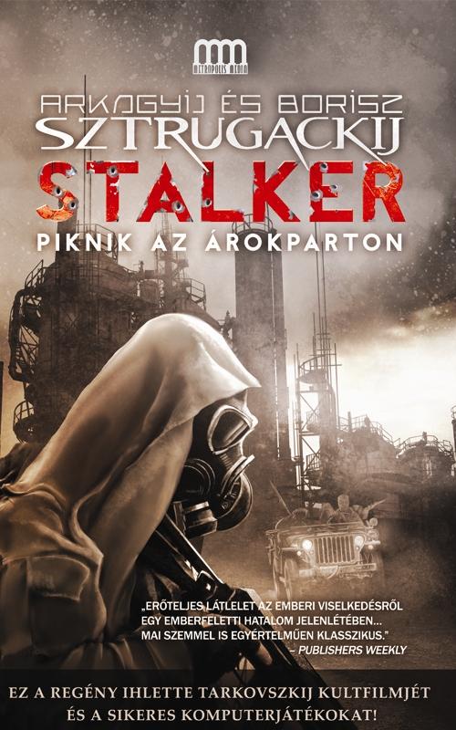 Arkagyij és Borisz Sztrugackij - STALKER - Piknik az árokparton