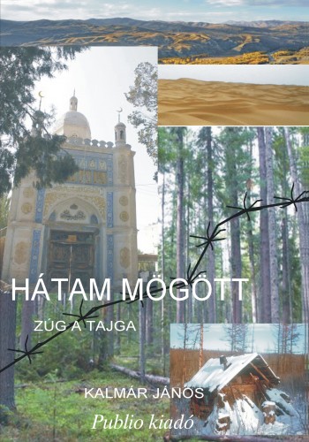 KALMÁR JÁNOS - Hátam mögött zúg a tajga [eKönyv: epub, mobi, pdf]