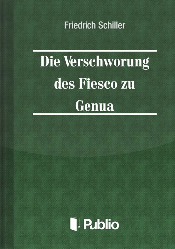 Friedrich Schiller - Die Verschwoerung des Fiesco zu Genua  [eKönyv: epub, mobi, pdf]