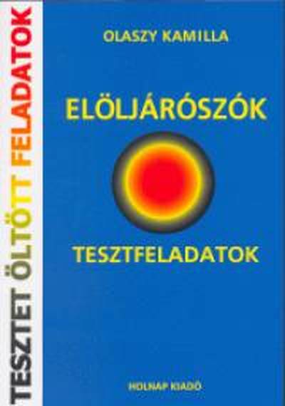 Olaszy Kamilla - ELÖLJÁRÓSZÓK - TESZTFELADATOK