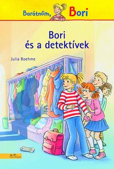 Julia Boehme - Bori és a detektívek (Bori regény 7.)