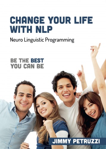 Petruzzi Jimmy - Change Your Life with NLP - Be The Best You Can Be [eKönyv: epub, mobi]