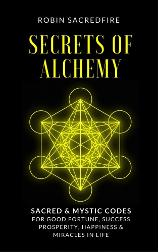 Sacredfire Robin - Secrets of Alchemy [eKönyv: epub, mobi]