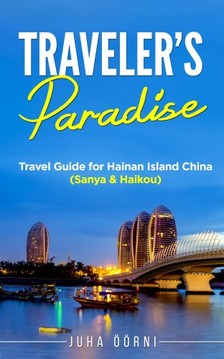 Öörni Juha - Traveler's Paradise - Hainan Island [eKönyv: epub, mobi]