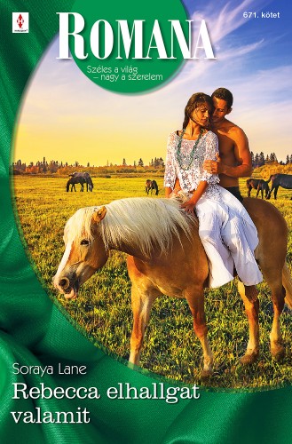 Lane Soraya - Romana 671. - Rebecca elhallgat valamit [eKönyv: epub, mobi]