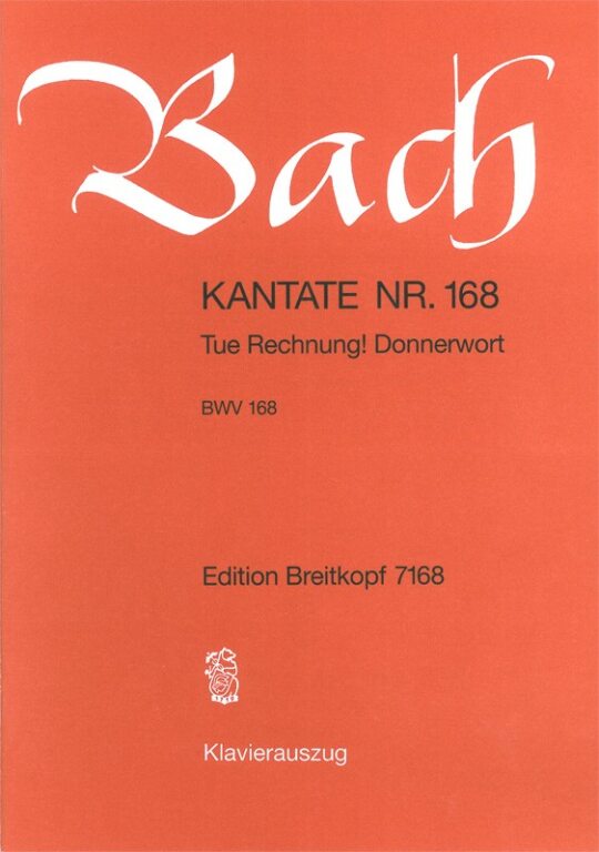 J. S. Bach - KANTATE BWV 168 TUE RECHNUNG! DONNERWORT, KLAVIERAUSZUG