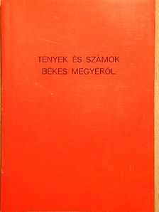 Dr. König János - Tények és számok Békés megyéről [antikvár]
