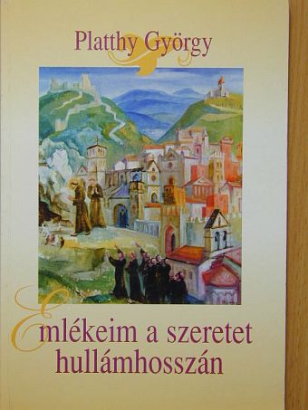 Platthy György - Emlékeim a szeretet hullámhosszán [antikvár]