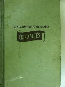 Szentmihályiné Szabó Mária - Érik a vetés [antikvár]