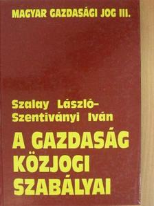 Szalay László - A gazdaság közjogi szabályai [antikvár]