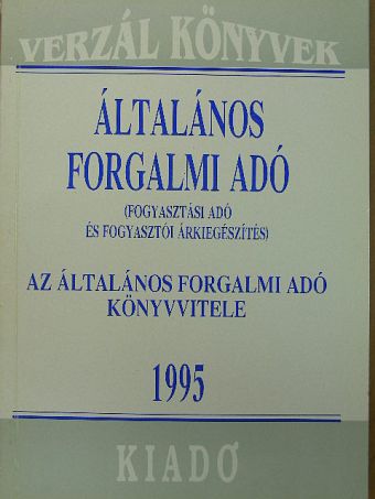 Csáki Gyuláné - Általános forgalmi adó/Az általános forgalmi adó könyvvitele 1995 [antikvár]