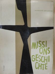 Alphons Mulders - Missionsgeschichte [antikvár]