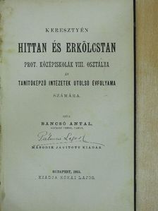 Bancsó Antal - Keresztyén hittan és erkölcstan [antikvár]