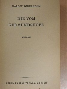 Margit Söderholm - Die vom Germundshofe [antikvár]