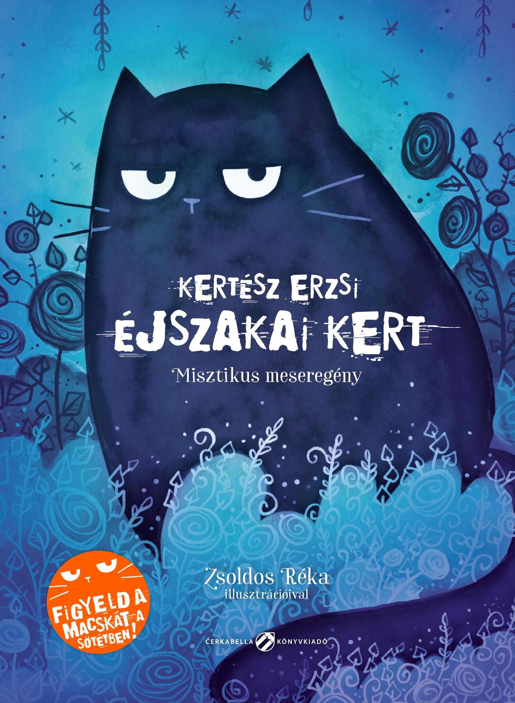 Kertész Erzsi, Zsoldos Réka - Éjszakai Kert. Misztikus meseregény