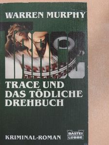 Warren Murphy - Trace und das Tödliche Drehbuch [antikvár]